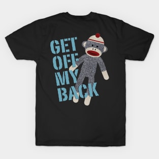 Monkey Get Off My Back T-Shirt